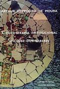 Ler A psicoterapia institucional e o clube dos saberes, do autor Arthur Hyppólito de Moura