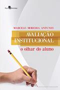 Ler Avaliação Institucional, do autor Marcelo Moreira Antunes Ler Avaliação Institucional, do autor Marcelo Moreira Antunes