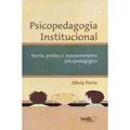 Ler Psicopedagogia Institucional, do autor Olivia Porto