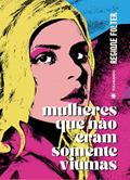 Ler Mulheres que Não Eram Somente Vítimas, do autor Regiane Folter Ler Mulheres que Não Eram Somente Vítimas, do autor Regiane Folter