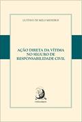 Ler Ação Direta da Vítima no Seguro de Responsabilidade Civil, do autor Gustavo de Melo Medeiros