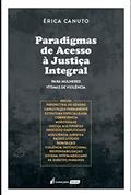 Ler Paradigmas de Acesso à Justiça Integral para Mulheres Vítimas de Violência, do autor Érica Canuto Ler Paradigmas de Acesso à Justiça Integral para Mulheres Vítimas de Violência, do autor Érica Canuto