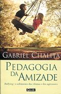 Ler Pedagogia da Amizade Bullying - o Sofrimento das Vítimas e dos Agressores, do autor Gabriel Chalita Ler Pedagogia da Amizade Bullying - o Sofrimento das Vítimas e dos Agressores, do autor Gabriel Chalita