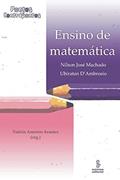 Ler Ensino de matemática: pontos e contrapontos: pontos e contrapontos, do autor Nílson José Machado; Ubiratan D'Ambrosio Ler Ensino de matemática: pontos e contrapontos: pontos e contrapontos, do autor Nílson José Machado; Ubiratan D'Ambrosio