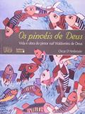 Ler Os pincéis de Deus: Vida e obra do pintor Naif Waldomiro de Deus, do autor Oscar D'Ambrosio Ler Os pincéis de Deus: Vida e obra do pintor Naif Waldomiro de Deus, do autor Oscar D'Ambrosio