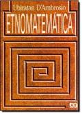 Ler Etnomatemática, do autor Ubiratan D'Ambrosio Ler Etnomatemática, do autor Ubiratan D'Ambrosio