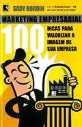 Ler Marketing Empresarial - 100 Dicas Para Valorizar a Imagem de Sua Empresa, do autor Sady Bordin Filho Ler Marketing Empresarial - 100 Dicas Para Valorizar a Imagem de Sua Empresa, do autor Sady Bordin Filho