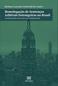 Ler Homologação de sentenças arbitrais estrangeiras no Brasil: considerações acerca de seu indeferimento, do autor Bárbara Carneiro Paolinelli de Castro Ler Homologação de sentenças arbitrais estrangeiras no Brasil: considerações acerca de seu indeferimento, do autor Bárbara Carneiro Paolinelli de Castro