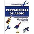 Ler Ferramentas de Apoio -: do Desenvolvimento à Homologação de Processos, do autor Viviane de Oliveira