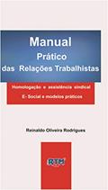 Ler Manual Prático das Relações Trabalhistas: Homologação e assistência sindical E- Social e modelos práticos, do autor Reinaldo Oliveira