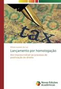 Ler Lançamento por homologação: Ato imprescindível ao processo de positivação do direito, do autor Otávio Loureiro Da Luz Ler Lançamento por homologação: Ato imprescindível ao processo de positivação do direito, do autor Otávio Loureiro Da Luz