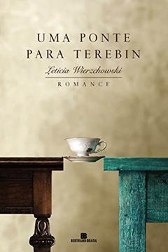 Uma ponte para Terebin, do autor Leticia Wierzchowski