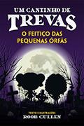 Ler Um Cantinho de Trevas: O Feitiço das Pequenas Órfãs, do autor Roob Cullen Ler Um Cantinho de Trevas: O Feitiço das Pequenas Órfãs, do autor Roob Cullen