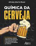 Ler Química da cerveja: Uma abordagem química e bioquímica das matérias-primas, processo de produção e da composição dos compostos de sabores da cerveja, do autor Alfredo Alberto Muxel