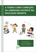 Ler A Teoria Como Condição Da Liberdade Docente Na Educação Infantil, do autor Juliana; Magalhães Cassiana; Carbonieri Ler A Teoria Como Condição Da Liberdade Docente Na Educação Infantil, do autor Juliana; Magalhães Cassiana; Carbonieri