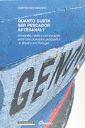 Quanto Custa Ser Pescador Artesanal? Etnografia, Relato e Comparação Entre Dois Povoados Pesqueiros no Brasil e em Portugal, do autor José Colaço Dias Neto