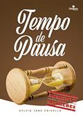 Ler Tempo de Pausa, do autor Sylvia Jane Crivela Ler Tempo de Pausa, do autor Sylvia Jane Crivela