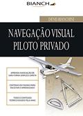 Ler Navegação Visual para Piloto Privado, do autor Denis Bianchini