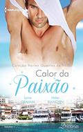 Ler Calor da Paixão (Harlequin Coleção Noites Quentes de Verão Livro 1), do autor Lynne Graham; Helen Bianchin