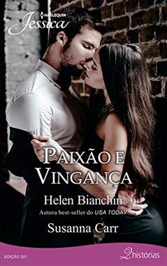 Paixão e vingança (Jéssica Livro 301), do autor Helen Bianchin; Susanna Carr
