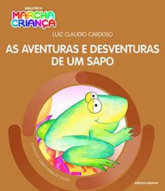 As aventuras e desventuras de um sapo, do autor Luiz Claudio Cardoso