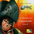 Ler Angus. As Virtudes do Guerreiro - Livro 1, do autor Orlando Paes Filho Ler Angus. As Virtudes do Guerreiro - Livro 1, do autor Orlando Paes Filho