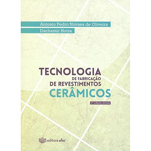 Ler Tecnologia de Fabricação de Revestimentos Cerâmicos, do autor Dachamir Hotza; Antonio Pedro Novaes Oliveira