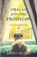 Ler Oração pelos filhos pródigos: 90 Dias de Intercessão, do autor James Banks