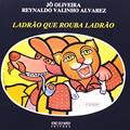 Ler LADRAO QUE ROUBA LADRAO, do autor R. V. Alvarez; Jo Oliveira Ler LADRAO QUE ROUBA LADRAO, do autor R. V. Alvarez; Jo Oliveira