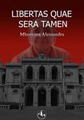 Ler Libertas Quae Sera Tamen, do autor Mhorgana Alessandra