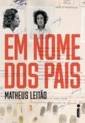 Ler Em nome dos pais, do autor Matheus Leitão Ler Em nome dos pais, do autor Matheus Leitão