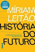 Ler História do futuro: O horizonte do Brasil no século XXI, do autor Míriam Leitão Ler História do futuro: O horizonte do Brasil no século XXI, do autor Míriam Leitão