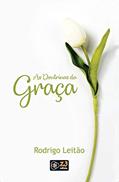 Ler As doutrinas da graça, do autor Rodrigo Leitão Ler As doutrinas da graça, do autor Rodrigo Leitão