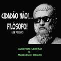 Ler Cidadão não! Filósofo!, do autor Cleiton Leitão e Marcelo Belini Ler Cidadão não! Filósofo!, do autor Cleiton Leitão e Marcelo Belini