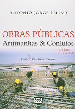 Obras Públicas. Artimanhas & Conluios, do autor Antônio Jorge Leitão