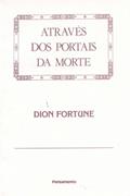 Ler Através dos Portais da Morte, do autor Dion Fortune