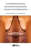 Ler O controle estadual de constitucionalidade de leis e atos normativos - 1ª edição de 2005, do autor Carlos Roberto de Alckmin Dutra