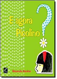 E Agora Picolino?, do autor Alessandra Bacalow