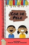 Ler Cor de Pele, do autor Maria Júlia Marini