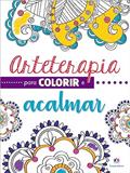 Ler Arteterapia para colorir e acalmar, do autor Ciranda Cultural