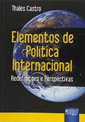 Ler Elementos de Política Internacional - Redefinições e Perspectivas, do autor Thales Castro Ler Elementos de Política Internacional - Redefinições e Perspectivas, do autor Thales Castro
