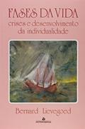 Ler Fases da Vida. Crises e Desenvolvimento da Individualidade, do autor Bernard Lievegoed Ler Fases da Vida. Crises e Desenvolvimento da Individualidade, do autor Bernard Lievegoed