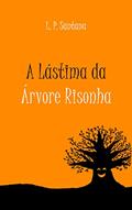 Ler A Lástima da Árvore Risonha, do autor Lenin  Pessoto Santana