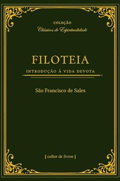 Filoteia - Introdução à Vida Devota, do autor São Francisco de Sales