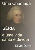 Ler Uma Chamada Seria a Uma Vida Santa e Devota, do autor Silvio Dutra Ler Uma Chamada Seria a Uma Vida Santa e Devota, do autor Silvio Dutra