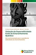 Ler Violação da Superaditividade Forte do Emaranhamento Quântico: Um contraexemplo para a questão da aditividade do emaranhamento, do autor Cristiano Campos de Miranda; Márcio F. Cornélio Ler Violação da Superaditividade Forte do Emaranhamento Quântico: Um contraexemplo para a questão da aditividade do emaranhamento, do autor Cristiano Campos de Miranda; Márcio F. Cornélio