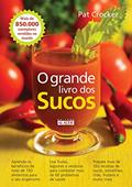 Ler O Grande Livro dos Sucos, do autor Pat Crocker