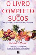 Ler LIVRO COMPLETO DOS SUCOS, O, do autor Michael Murray Ler LIVRO COMPLETO DOS SUCOS, O, do autor Michael Murray