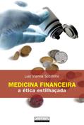 Ler Medicina financeira: A ética estilhaçada, do autor Luiz Vianna Sobrinho Ler Medicina financeira: A ética estilhaçada, do autor Luiz Vianna Sobrinho