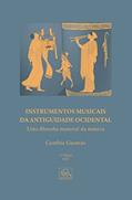 Ler Instrumentos Musicais da Antiguidade Ocidental, do autor Cynthia Gusmão